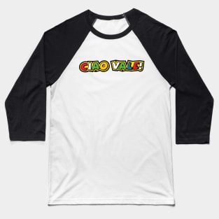 Ciao Vale! Baseball T-Shirt